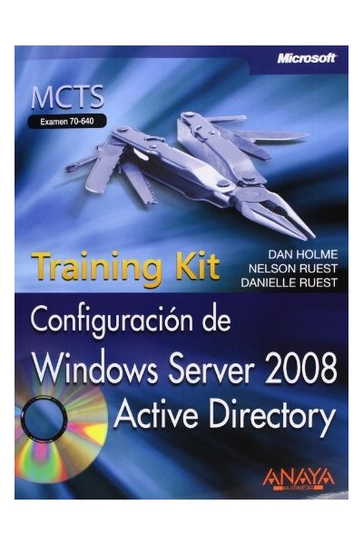 Configuracion De Windows Server 2008 Active Directory. INCLUYE CD: Training Kit